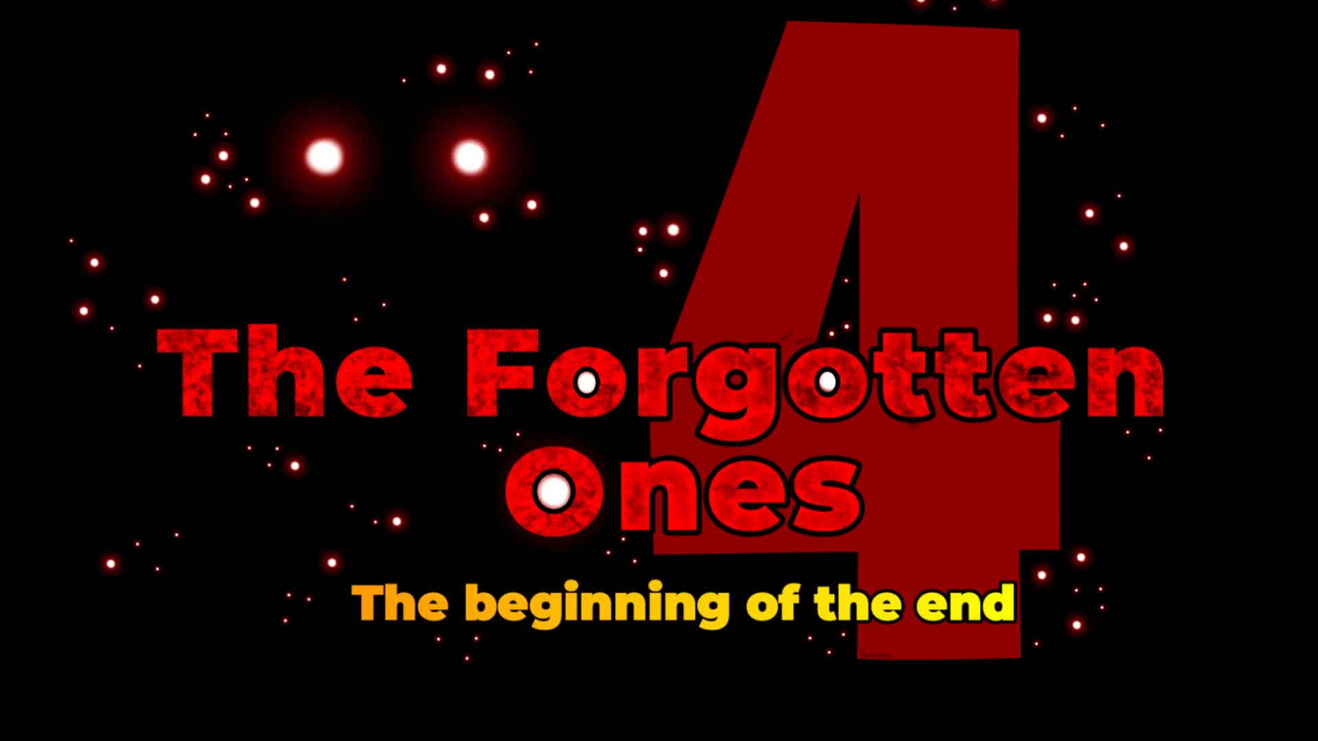 THE FORGOTTEN ONES 4 | Beggining of End