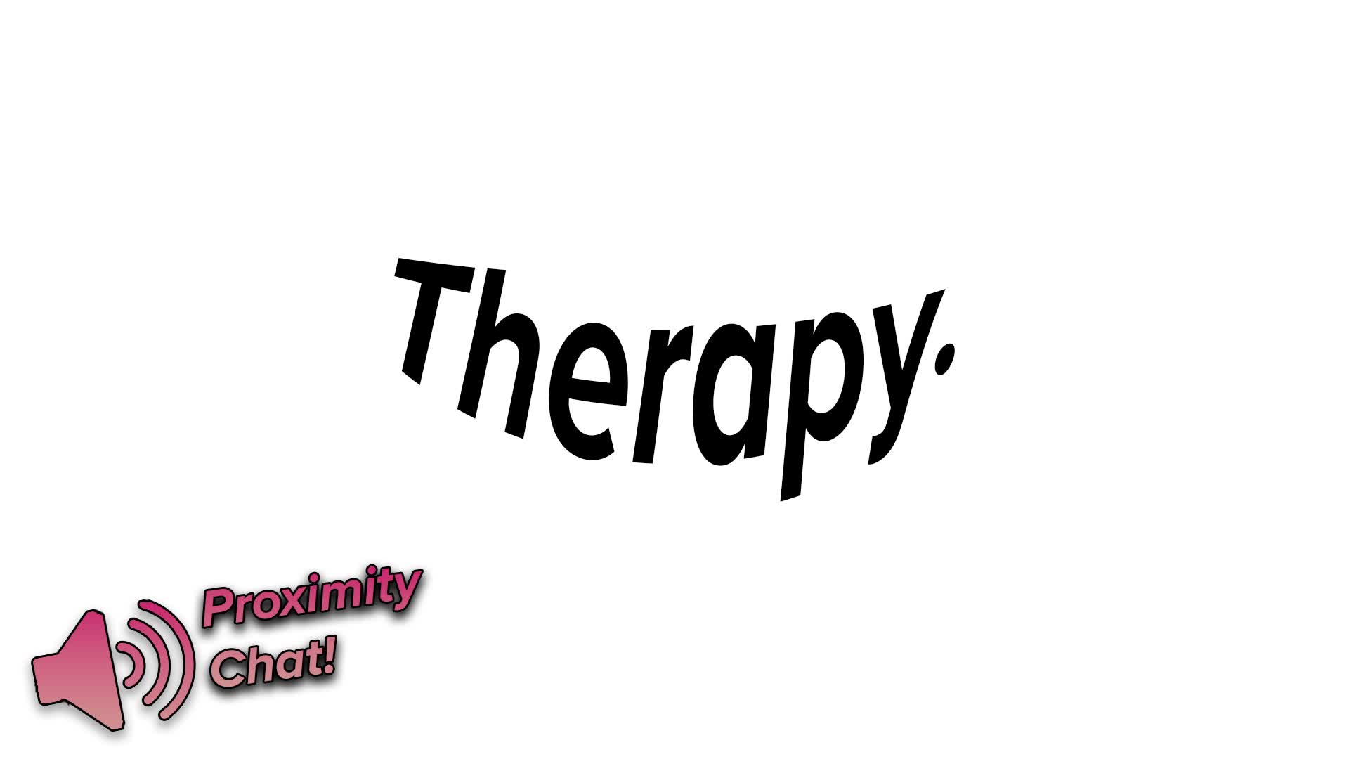 therapy. 🔊
