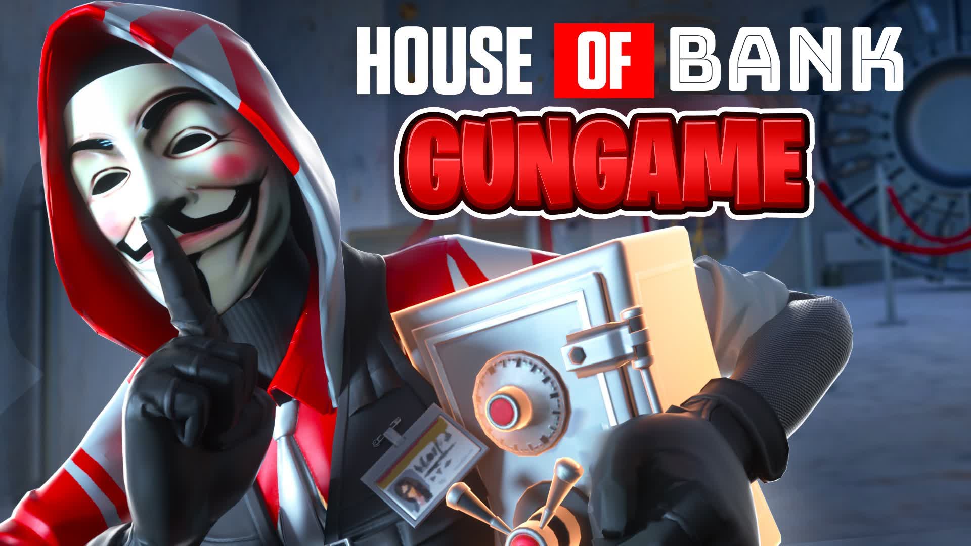 🏦👺GunGame - House of Bank👺🏦