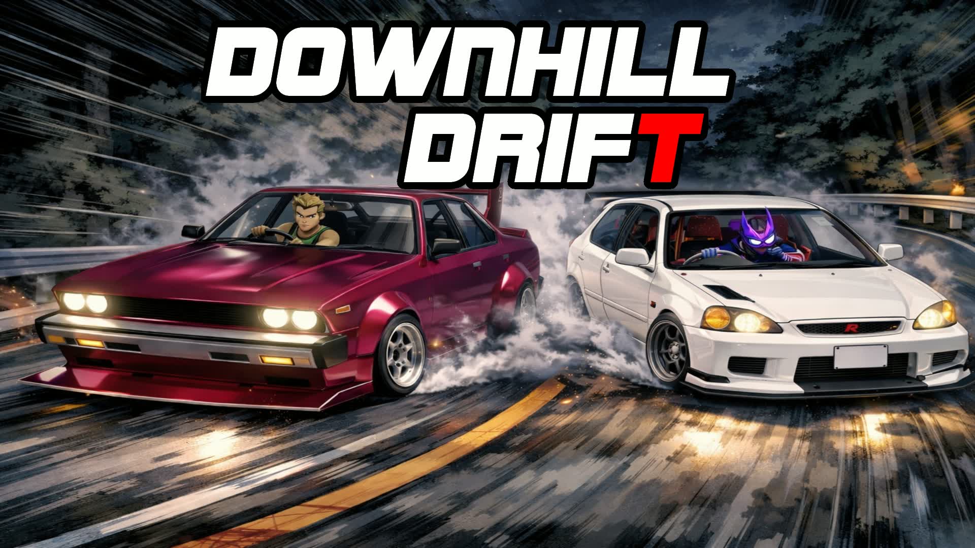 DOWNHILL DRIFT - ドリフト