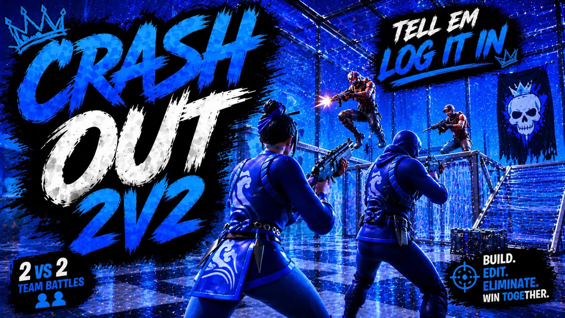 CRASH OUT FFA (2 v 2 )