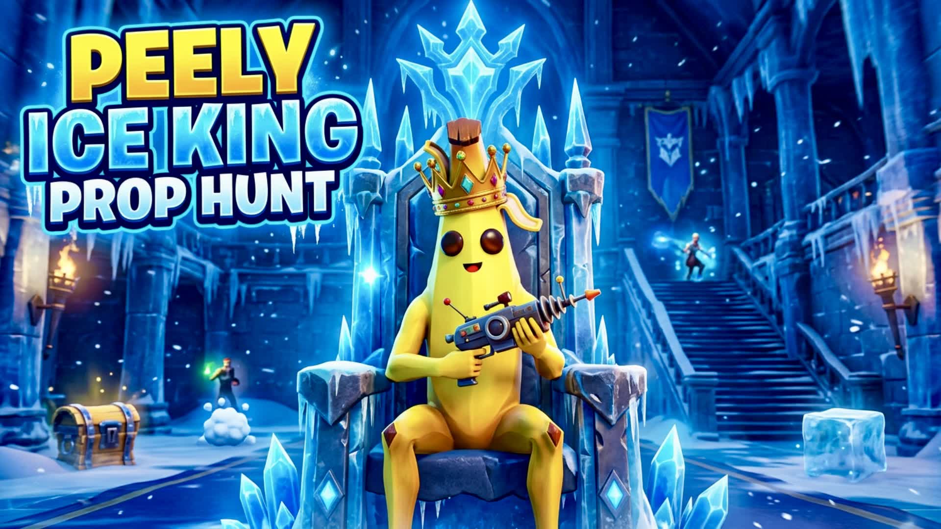 🍌PEELY ICE KING PROP HUNT