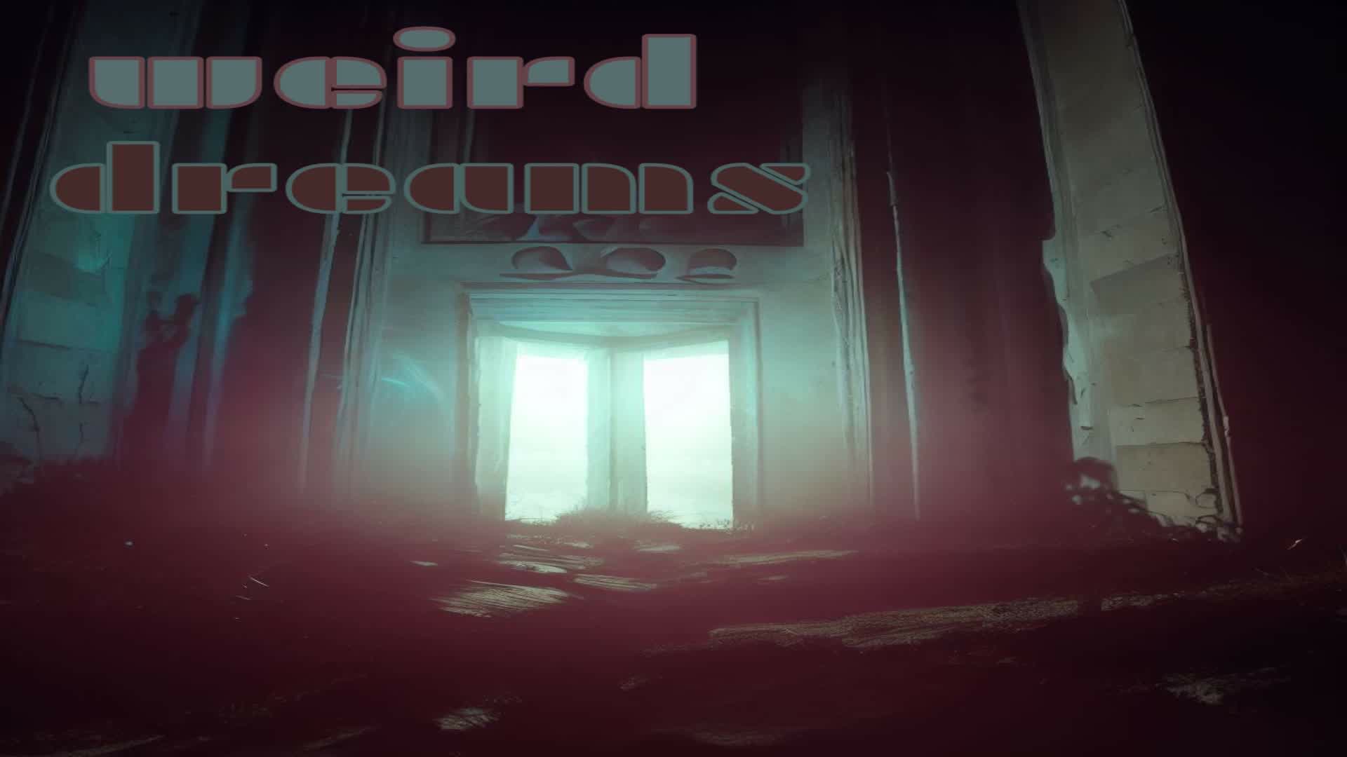 Weird Dreams
