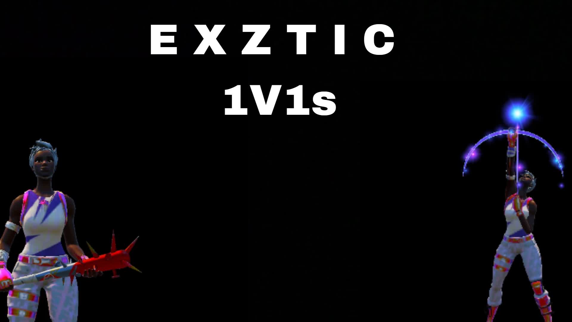 Exztic 1v1s