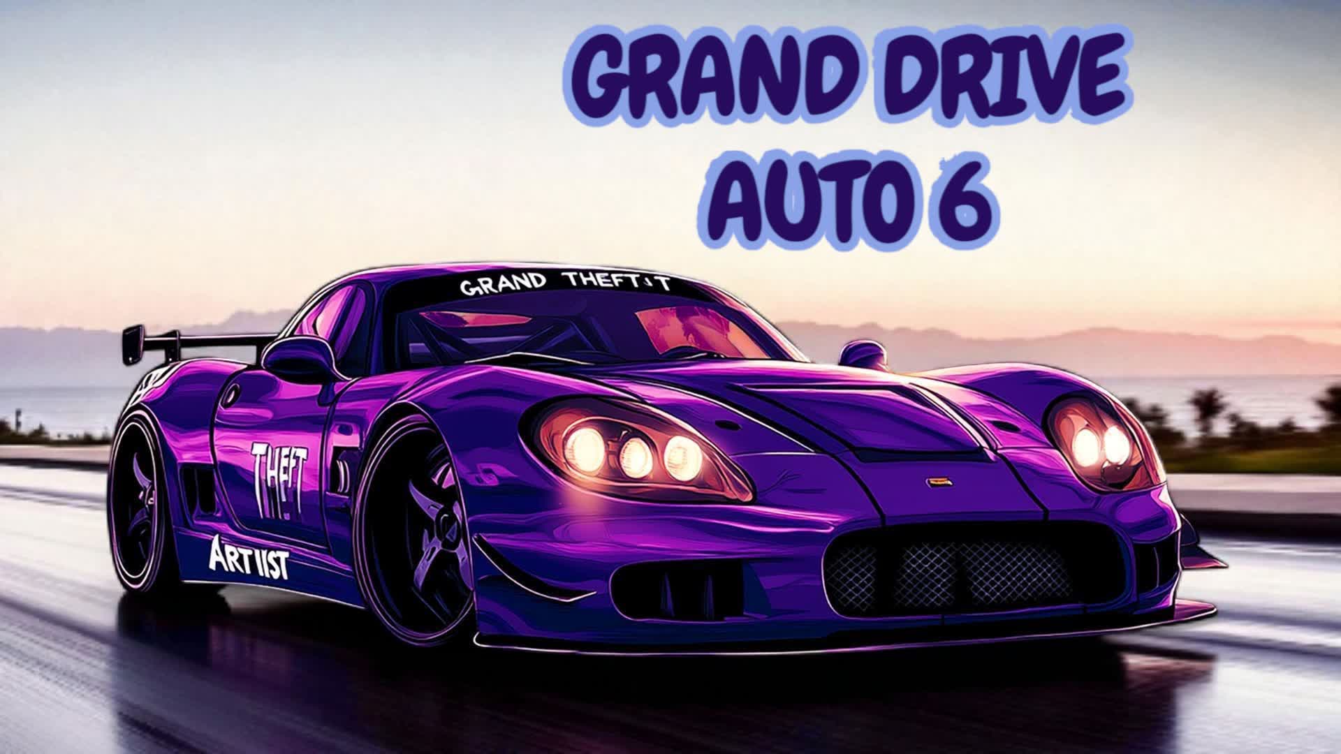 GRAND DRIVE AUTO 6 💥