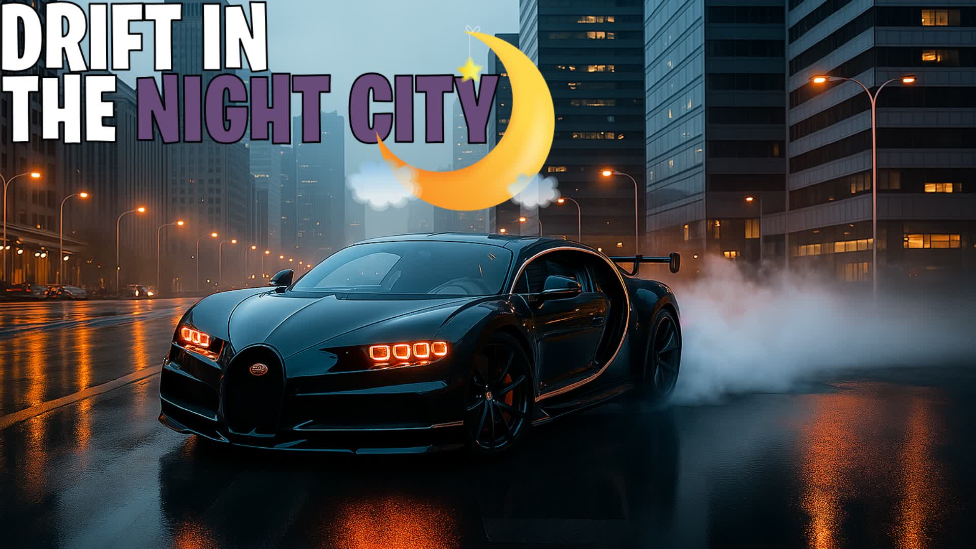 ☁️ DRIFT in the NIGHT CITY 🌙