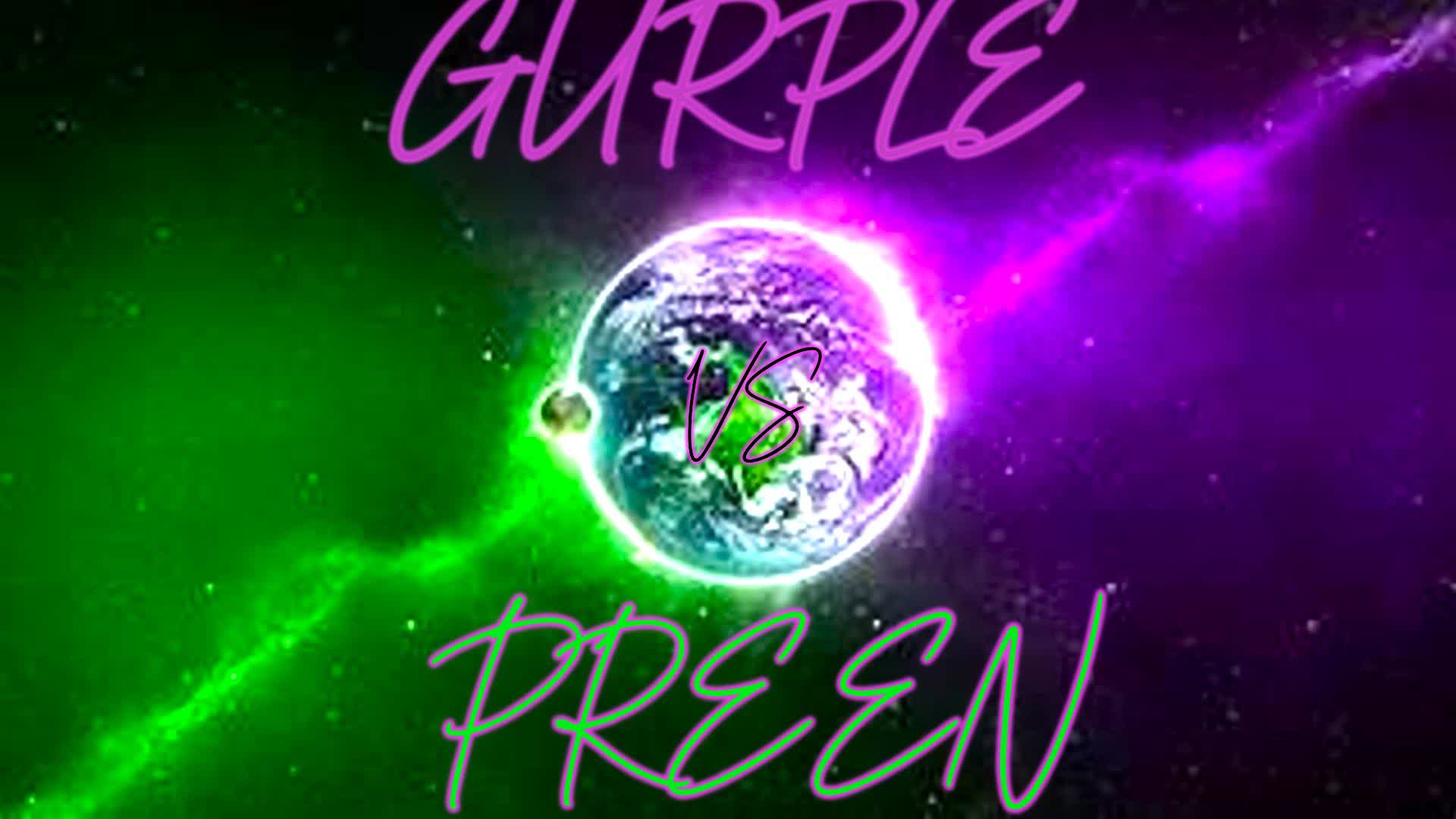 Gurple vs Preen
