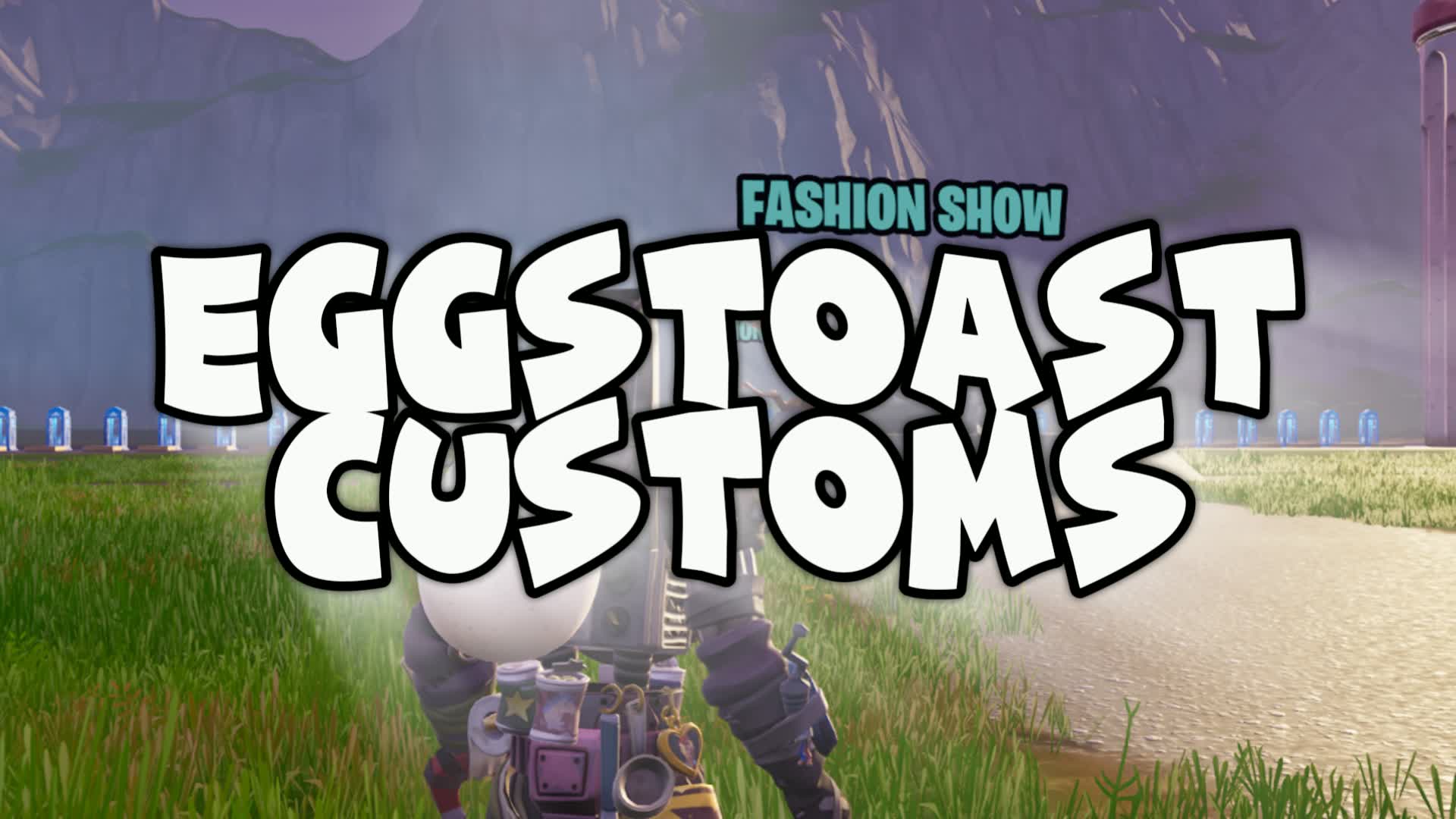 Eggstoast Fortnite Customs