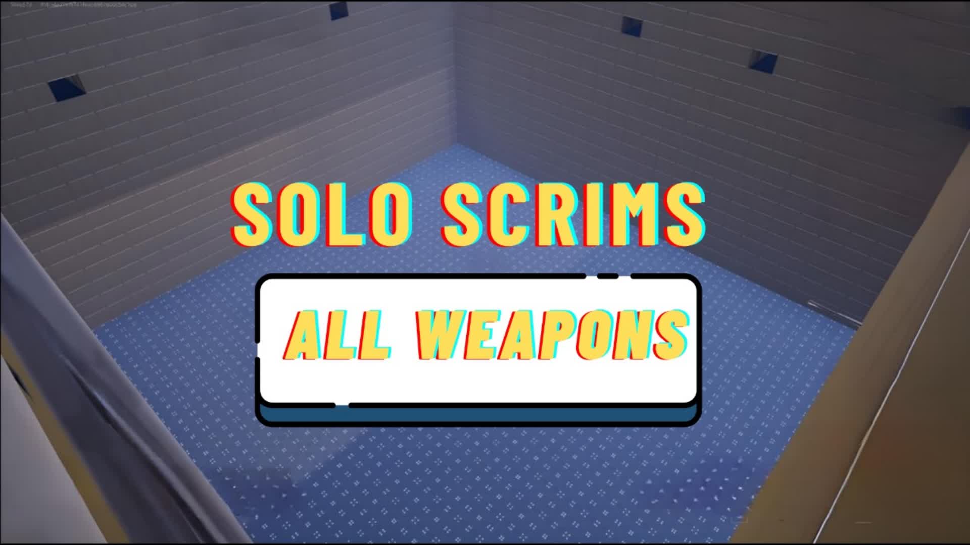 SOLO SCRIMS(ALL WEAPONS)