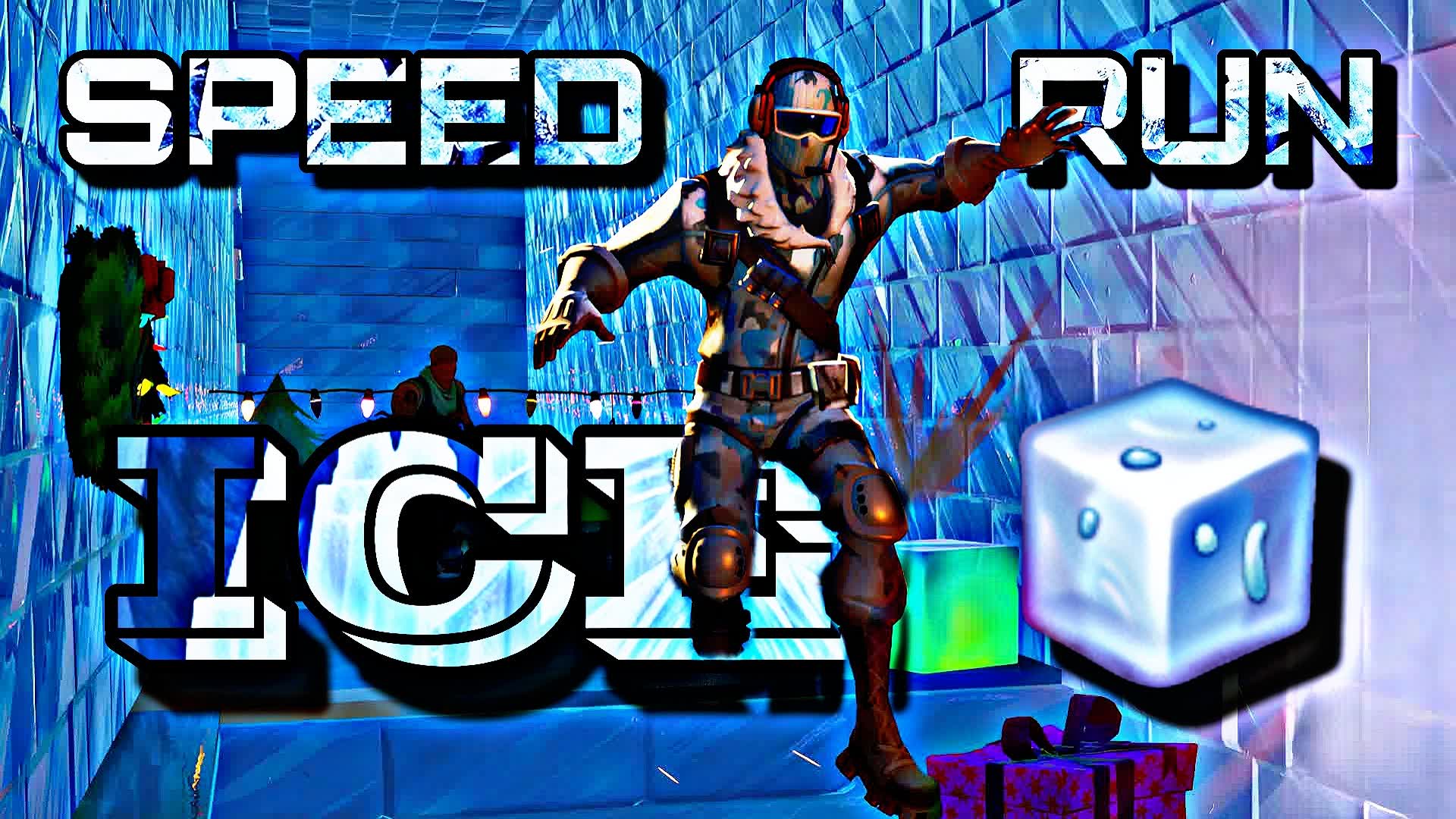 SPEED RUN ICE