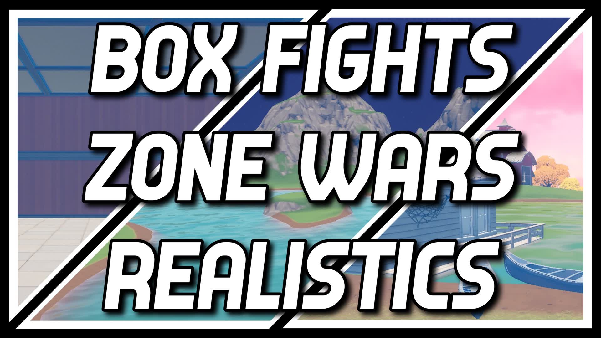 2v2 Box Fights, Zone Wars, Realistics