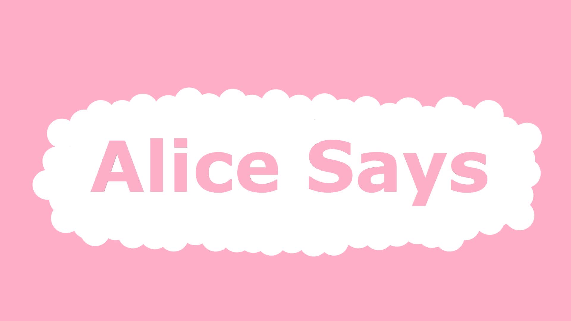 Alice Says