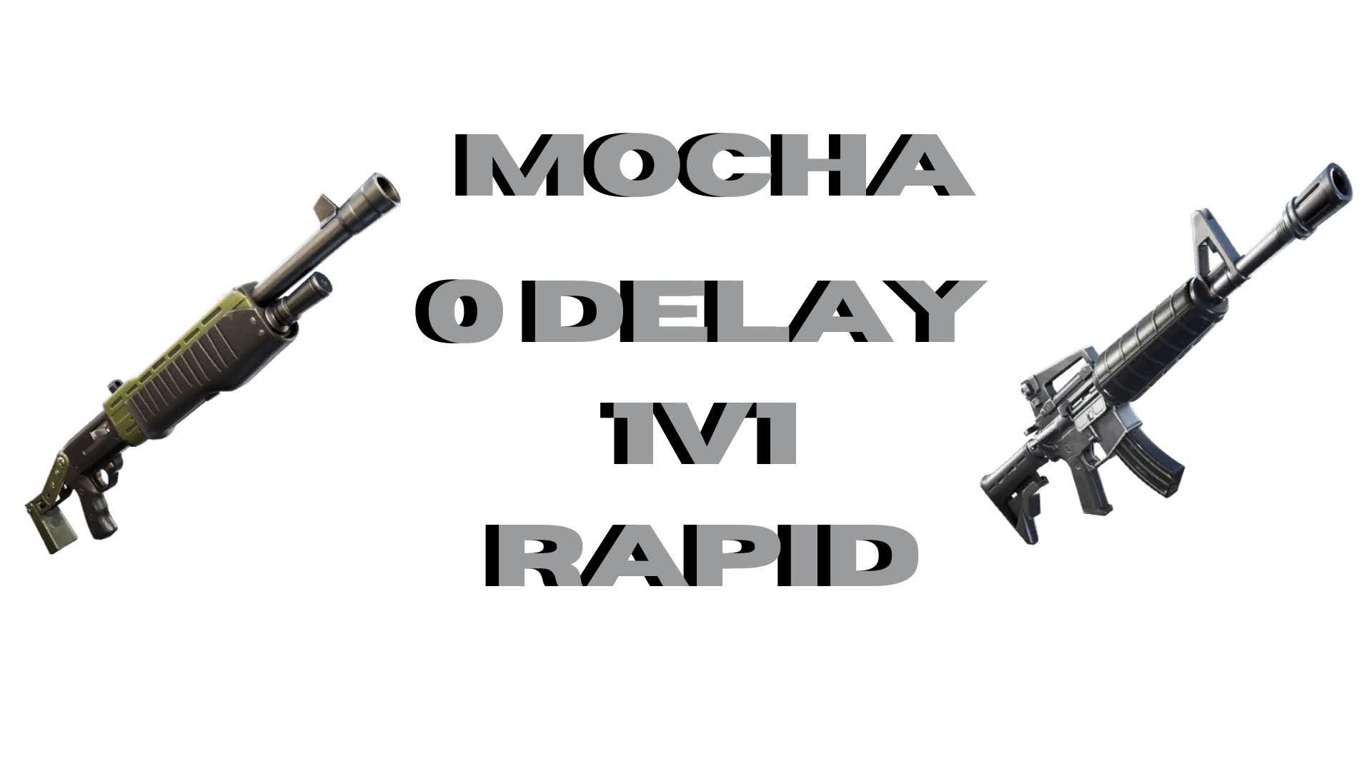 [ 0 delay ] Mocha 1v1