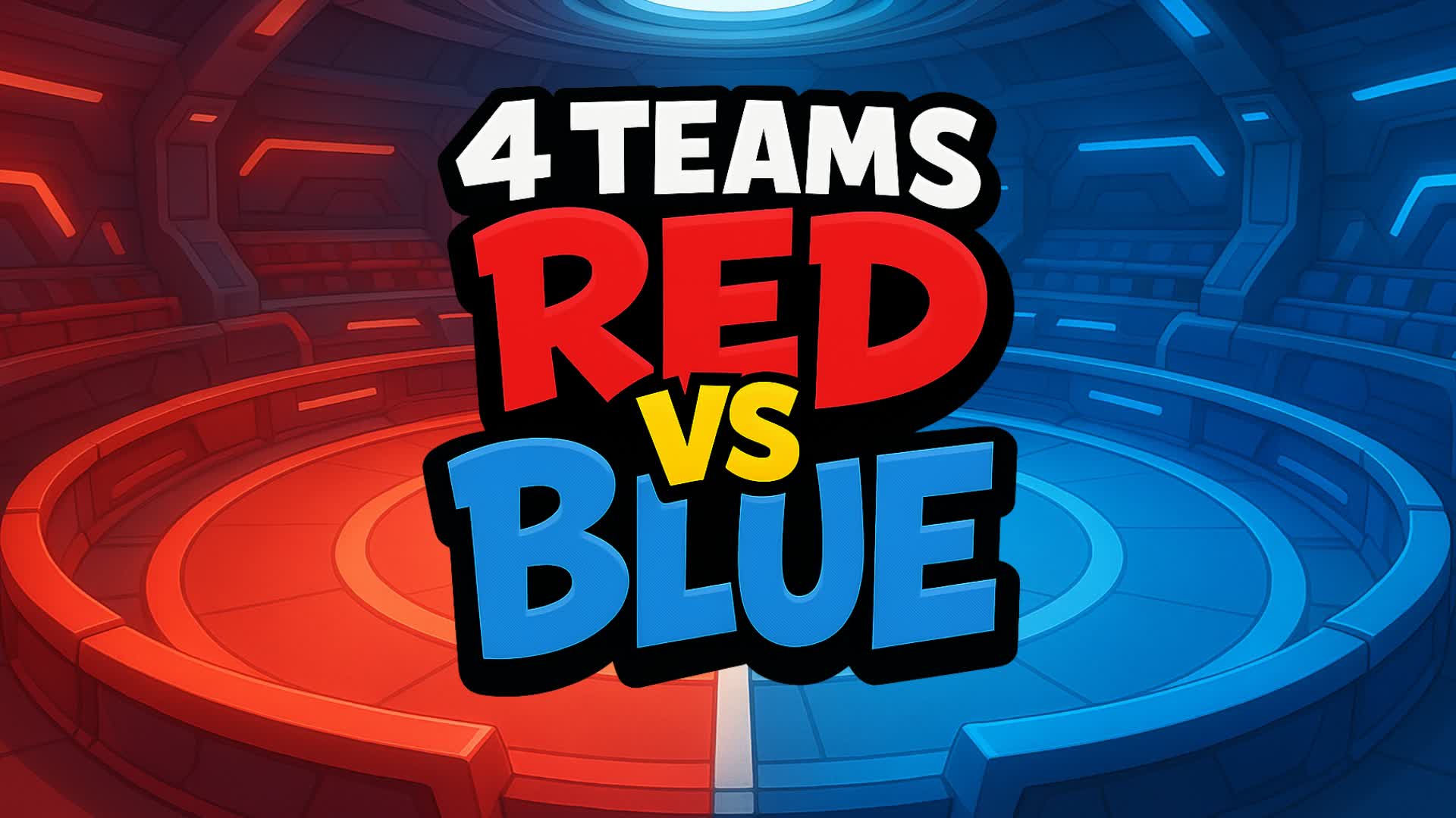 4 Teams RED vs BLUE