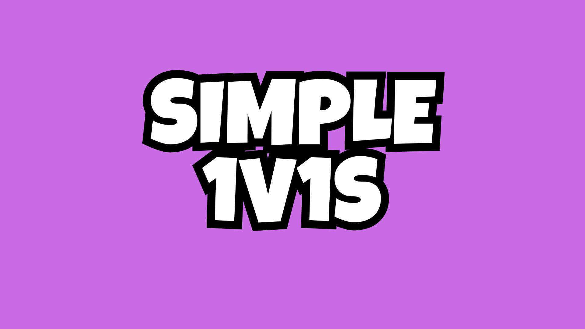 SIMPLE 1V1s (NO DELAY)