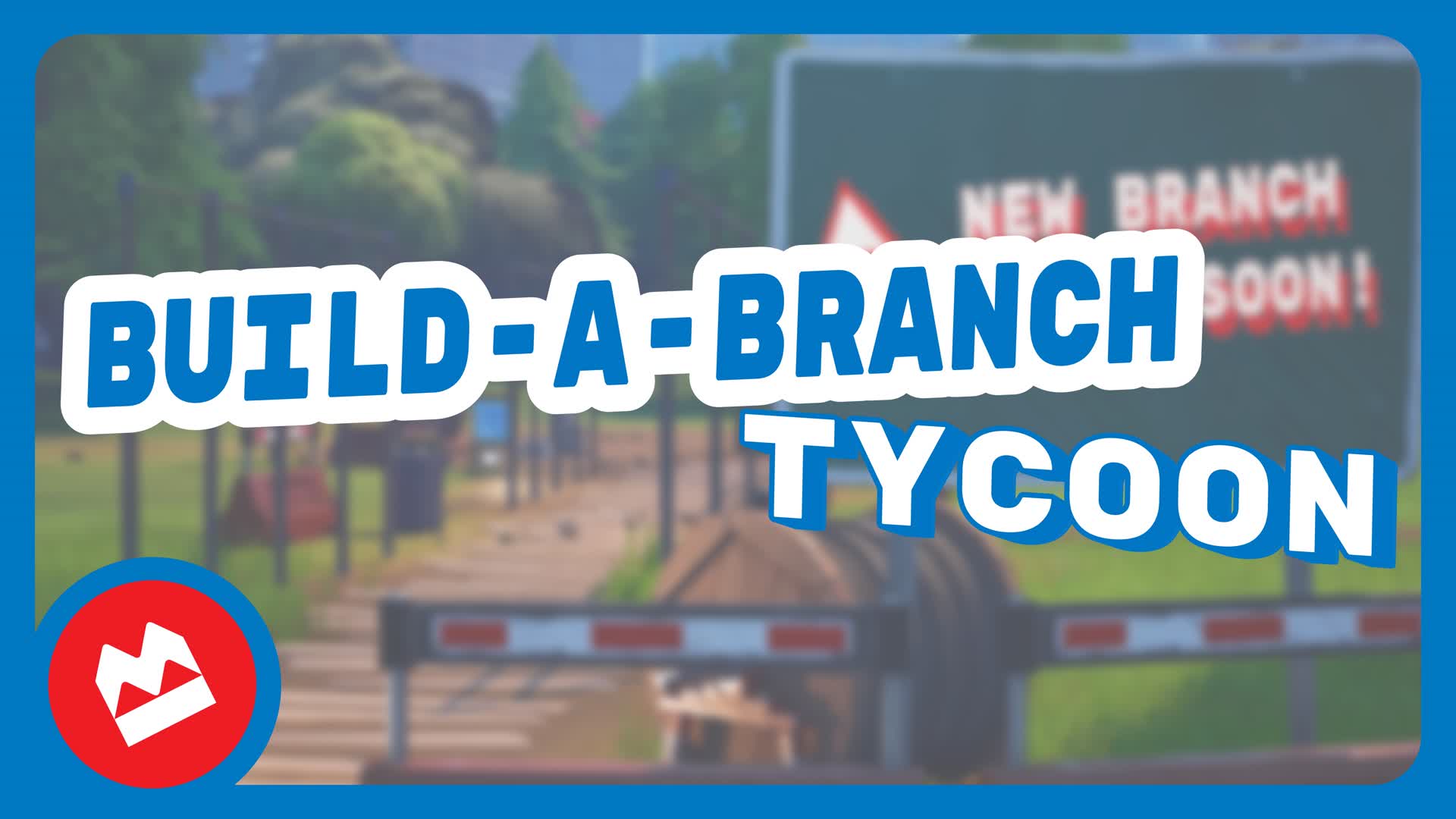 Build-A-Branch Tycoon