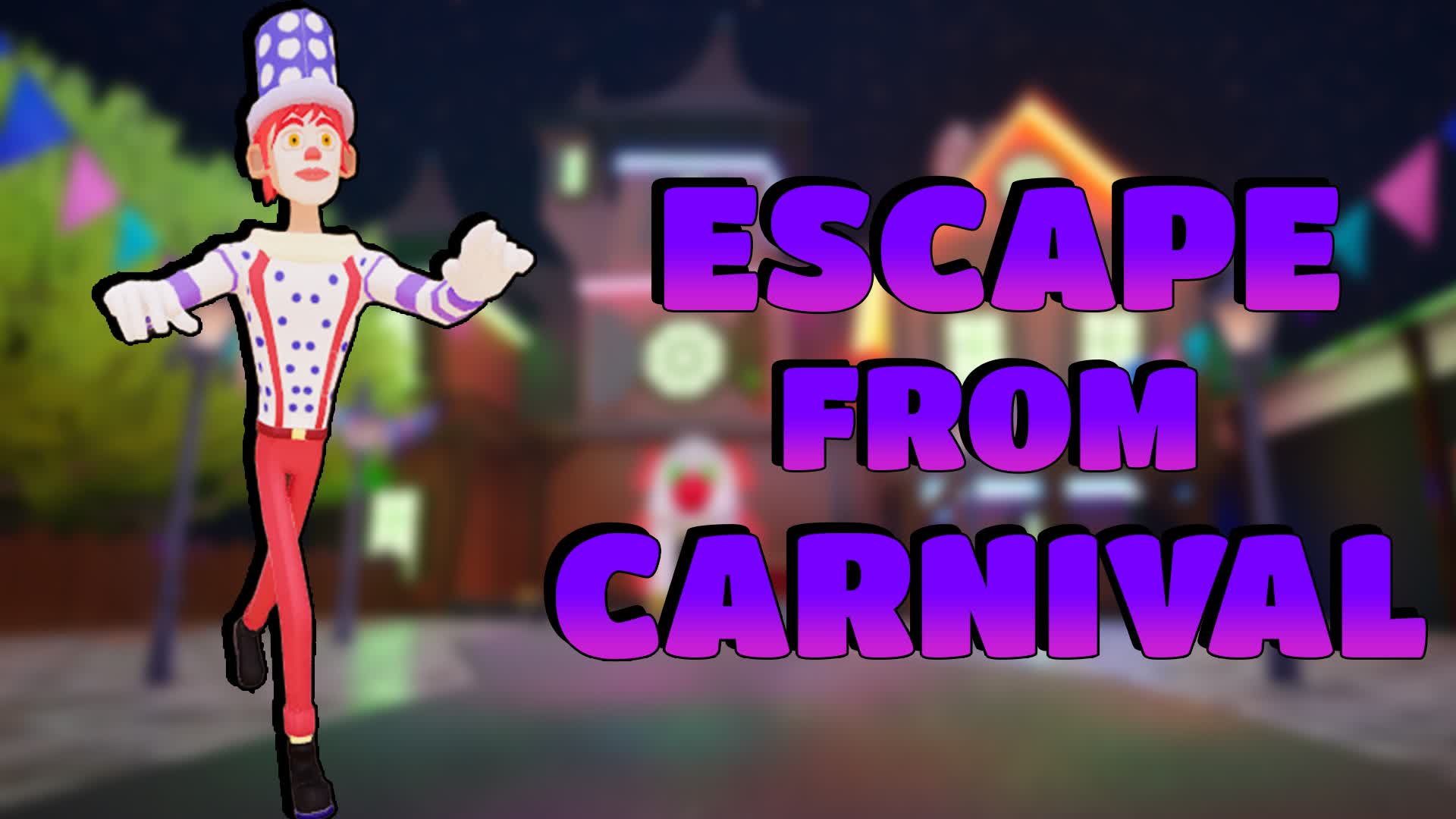 🎪 Escape Carnival 🎪