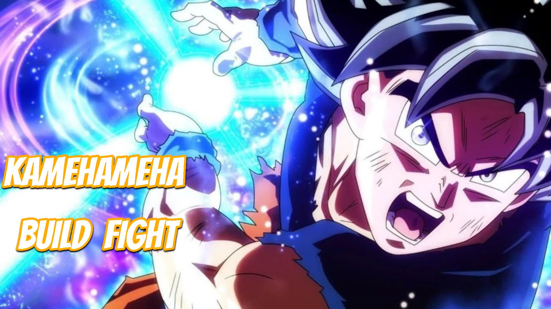 KAMEHAMEHA BUILD FIGHT