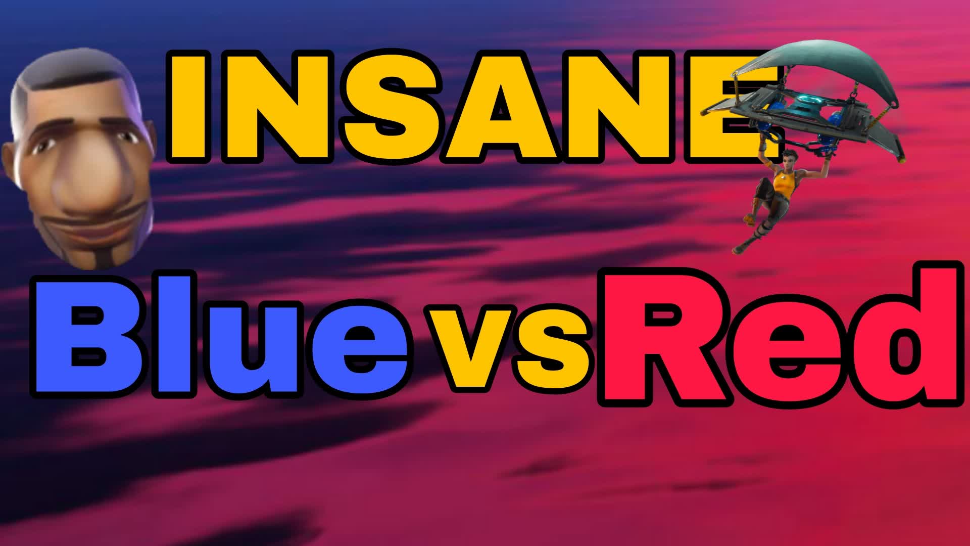 Insane Blue VS Red