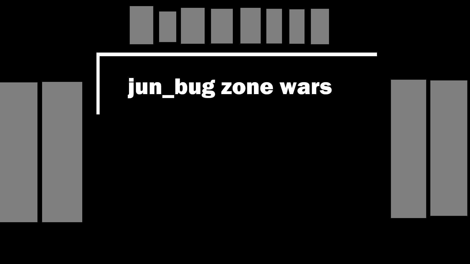 jun_bug zone wars