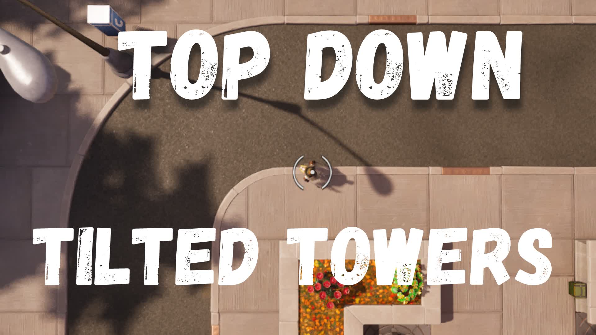 Top Down ⬆️⬇️ Tilted Towers 🏙️