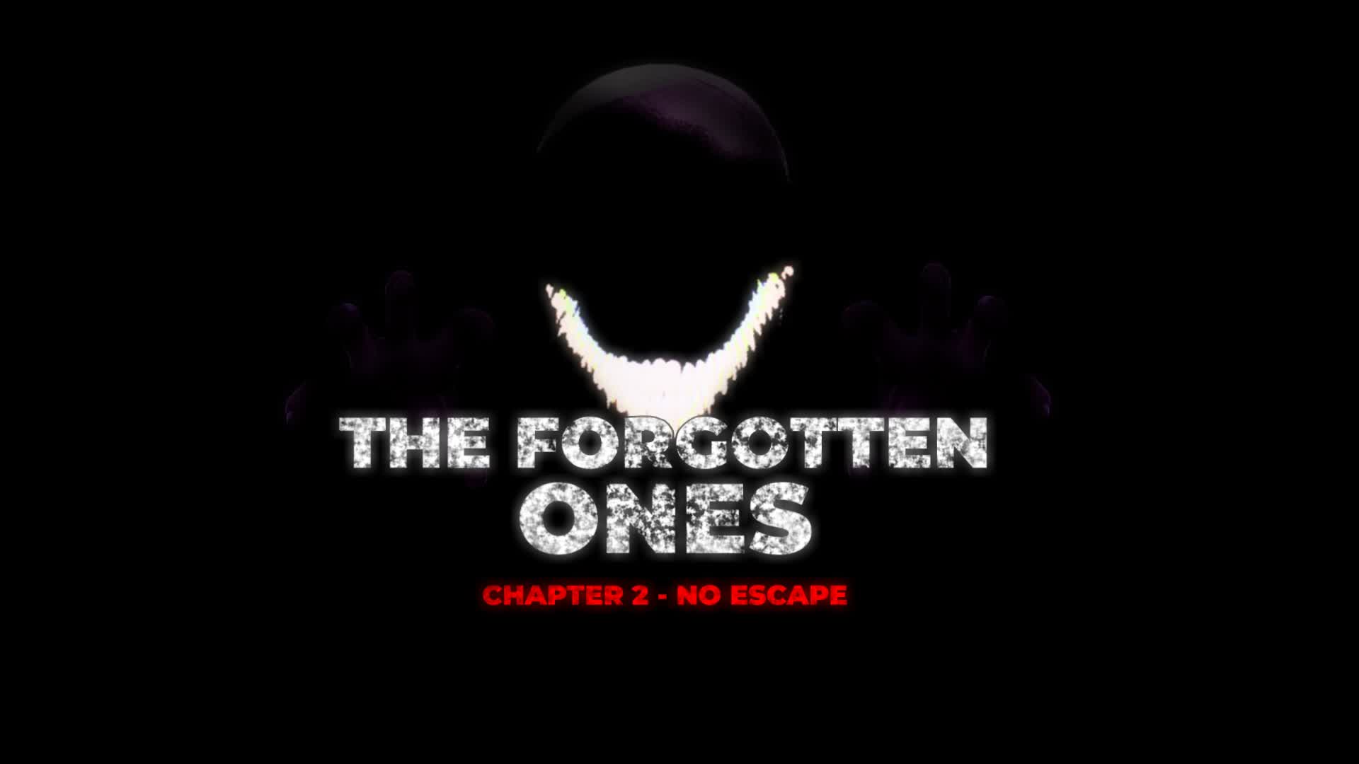 THE FORGOTTEN ONES 2 | NO ESCAPE