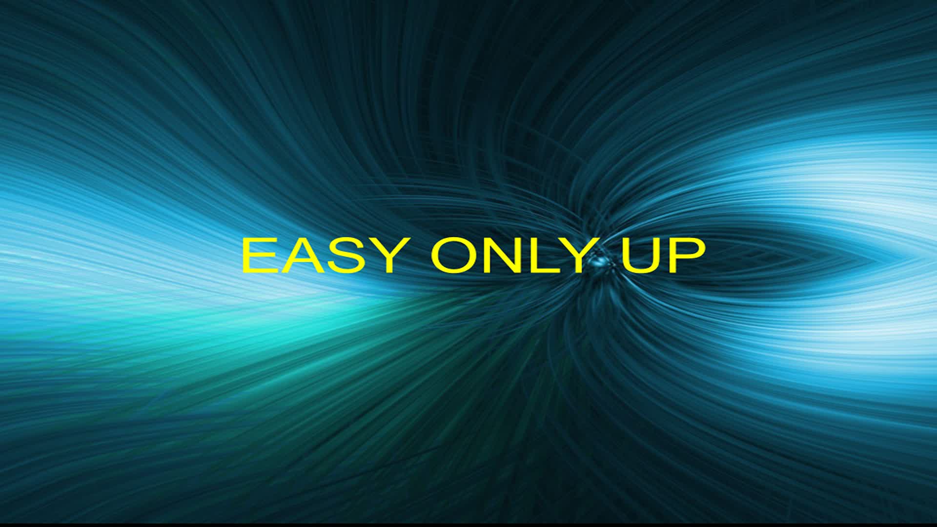 EASY ONLY UP!!!