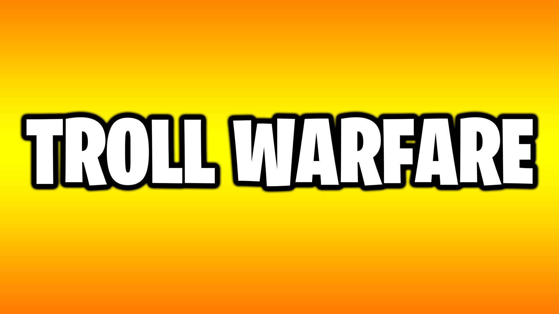 🌄Troll Warfare🌄