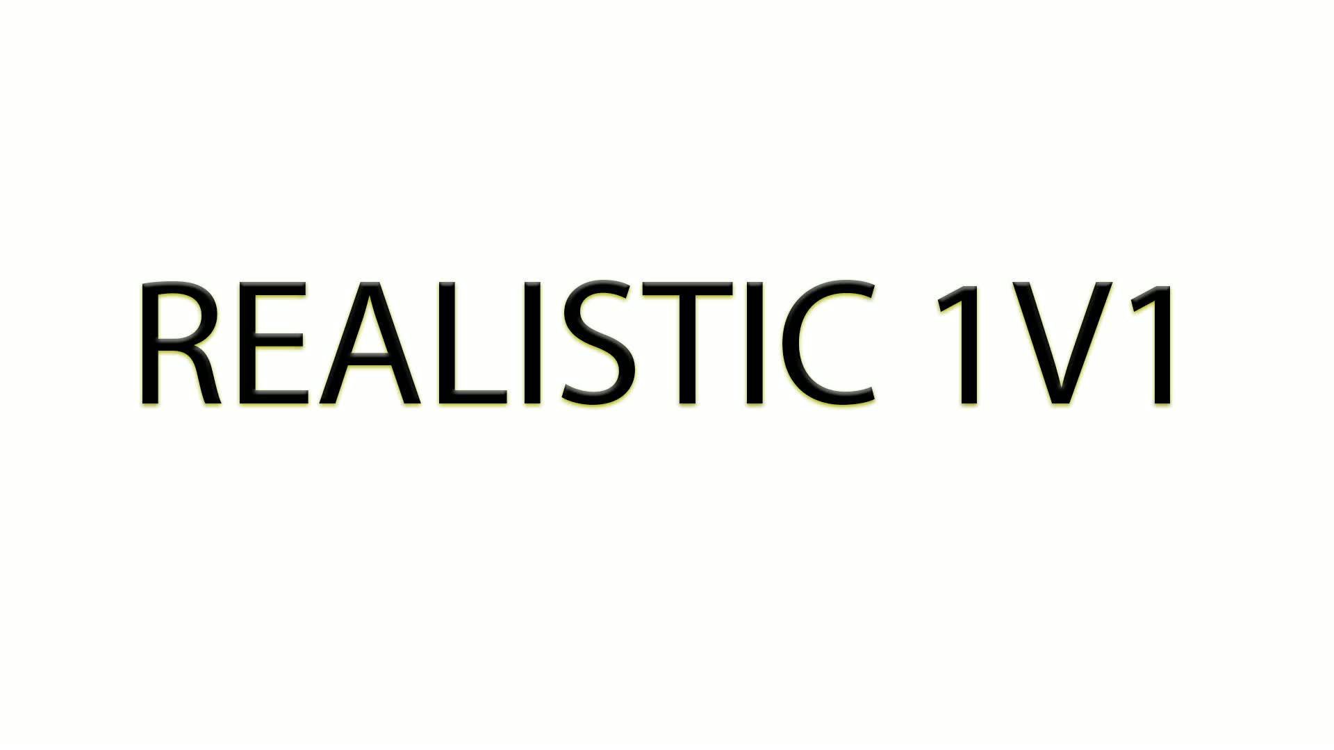 REALISTIC 1V1