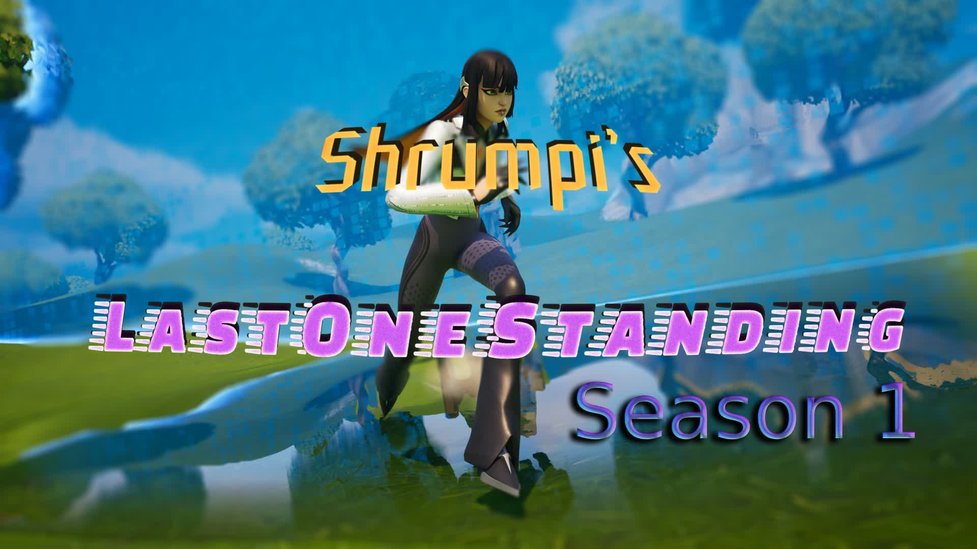 Shrumpi's LastOneStanding SEASON 1