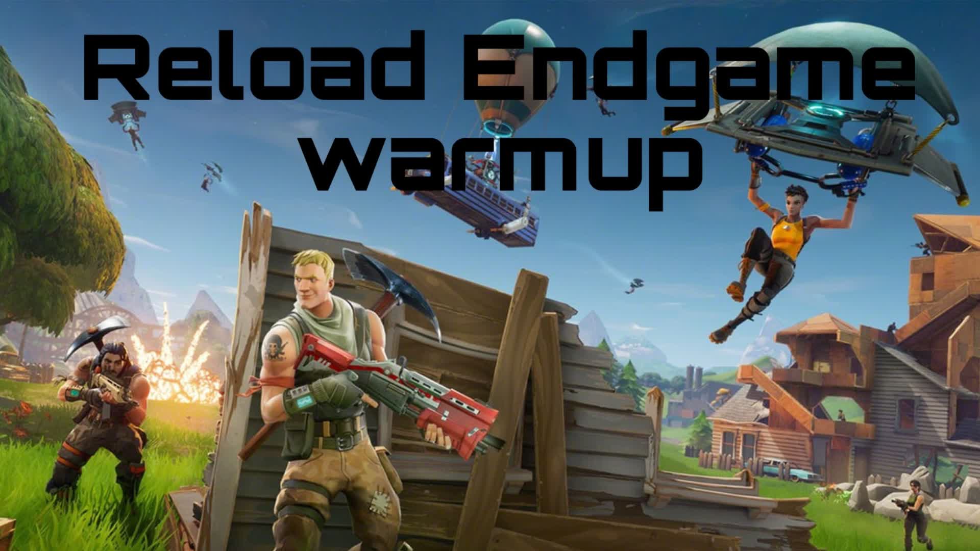 Reload endgame warmup