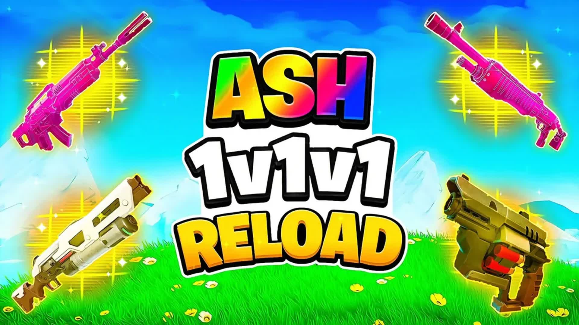 Ash 1v1v1 Reload