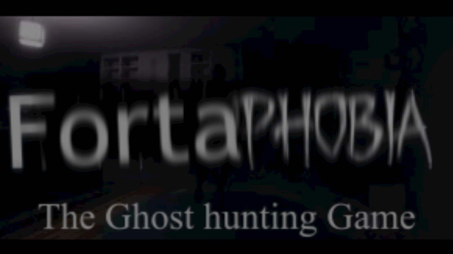 👻 Fortaphobia - Ghost Hunting Game
