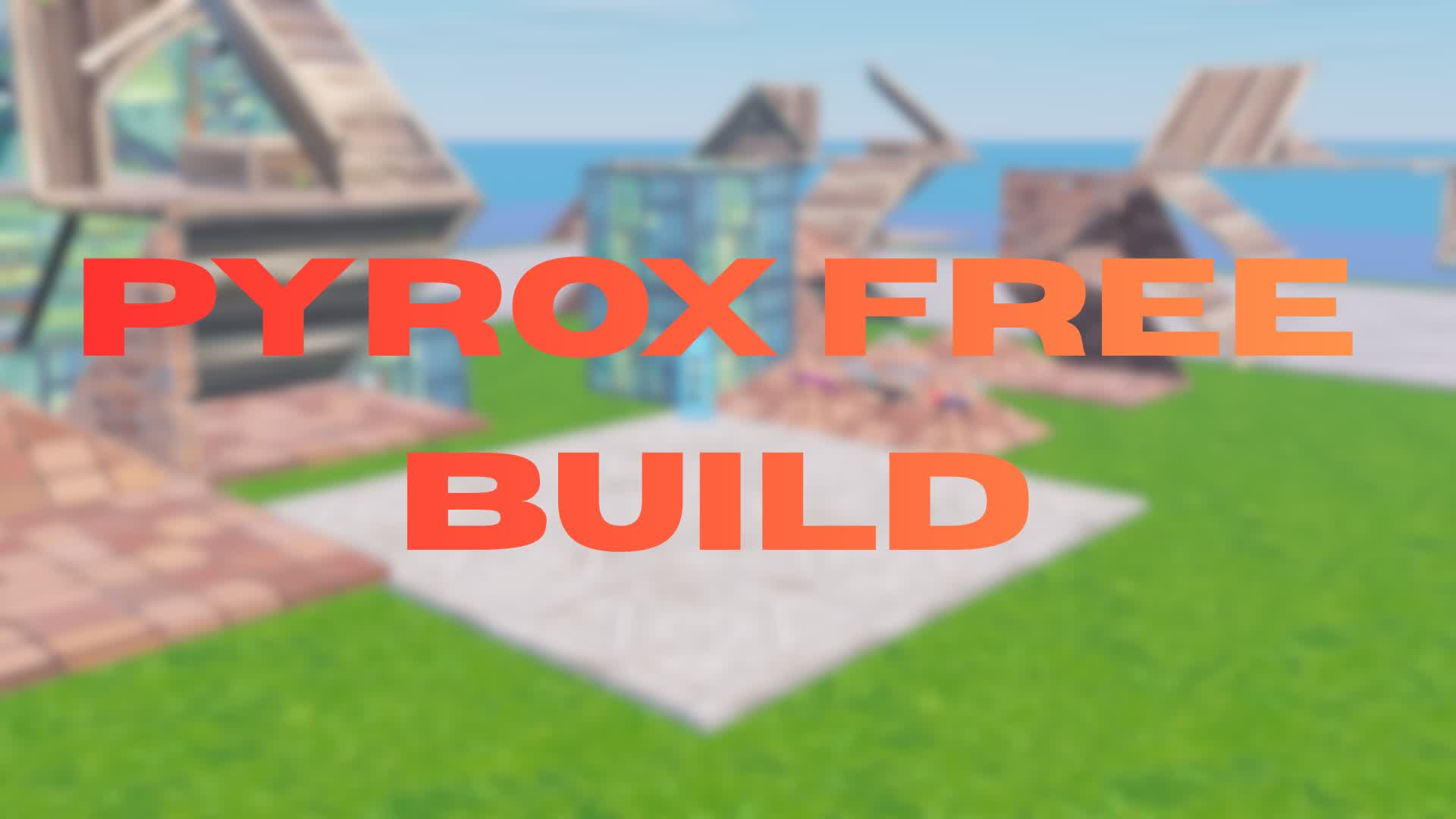 PYROX FREE BUILD