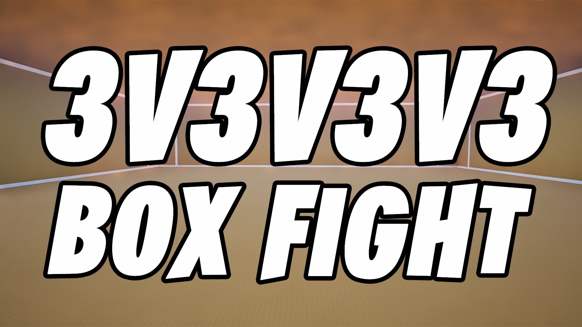 3v3v3v3 BOX FIGHTS