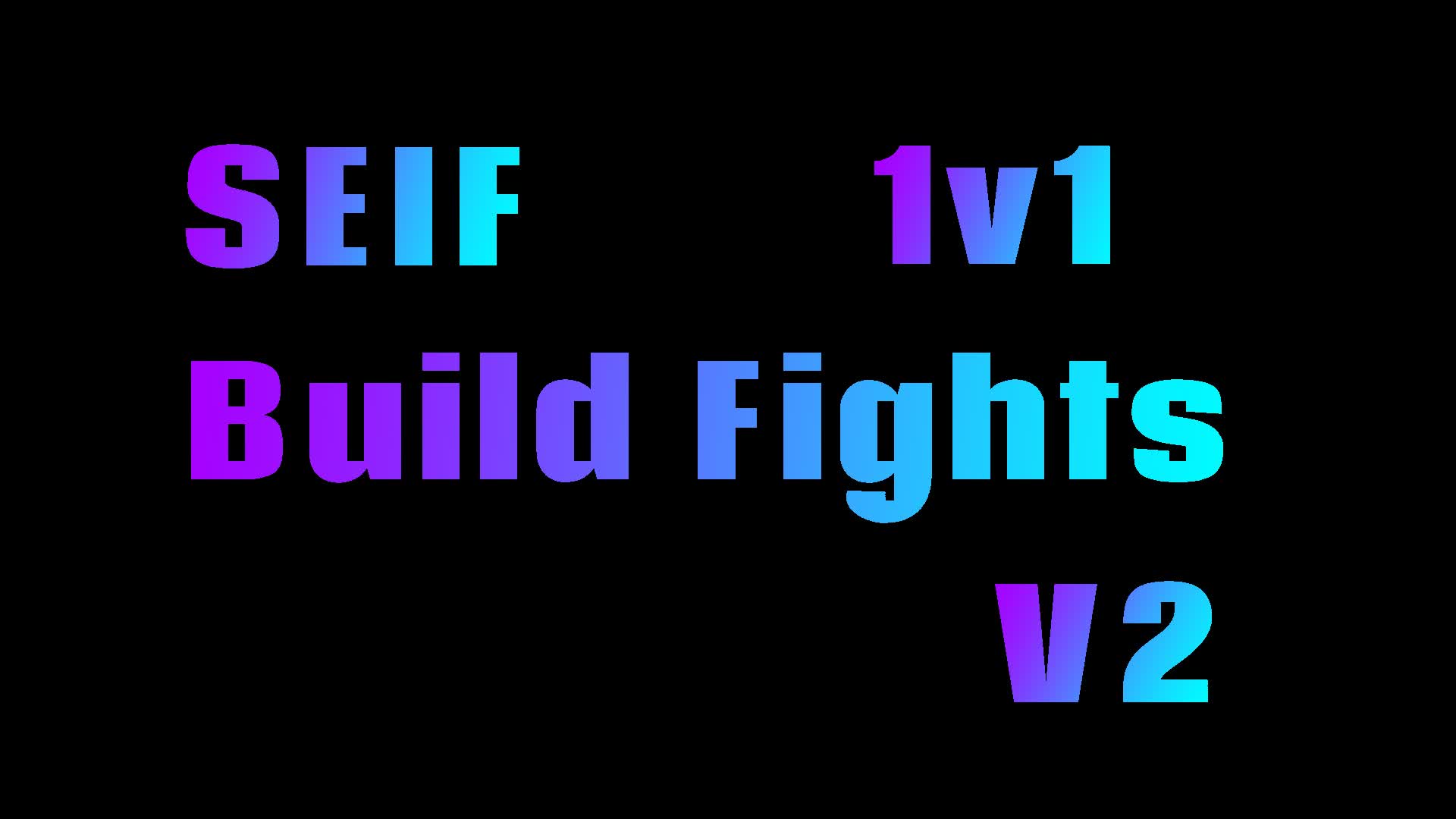 SEIF 1v1 Build Fights V2