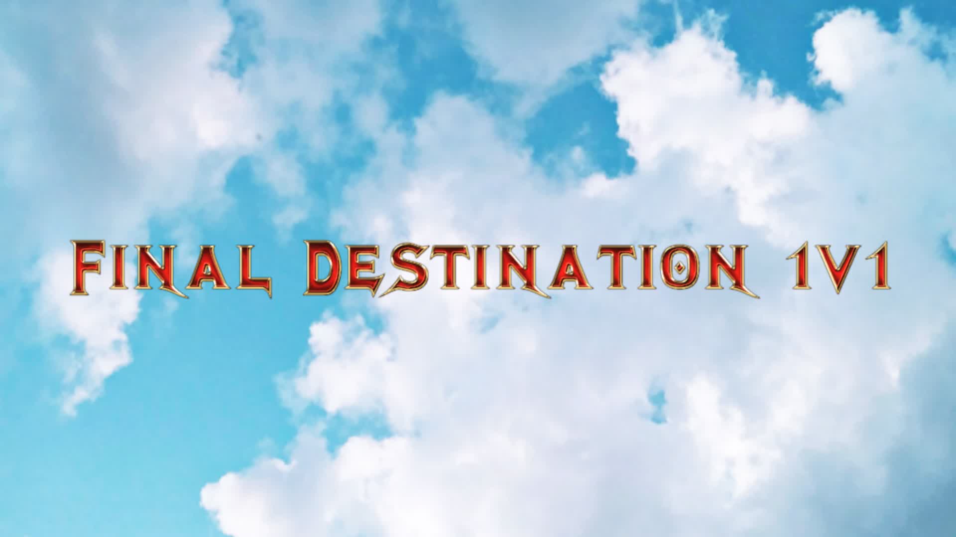 Final Destination 1v1