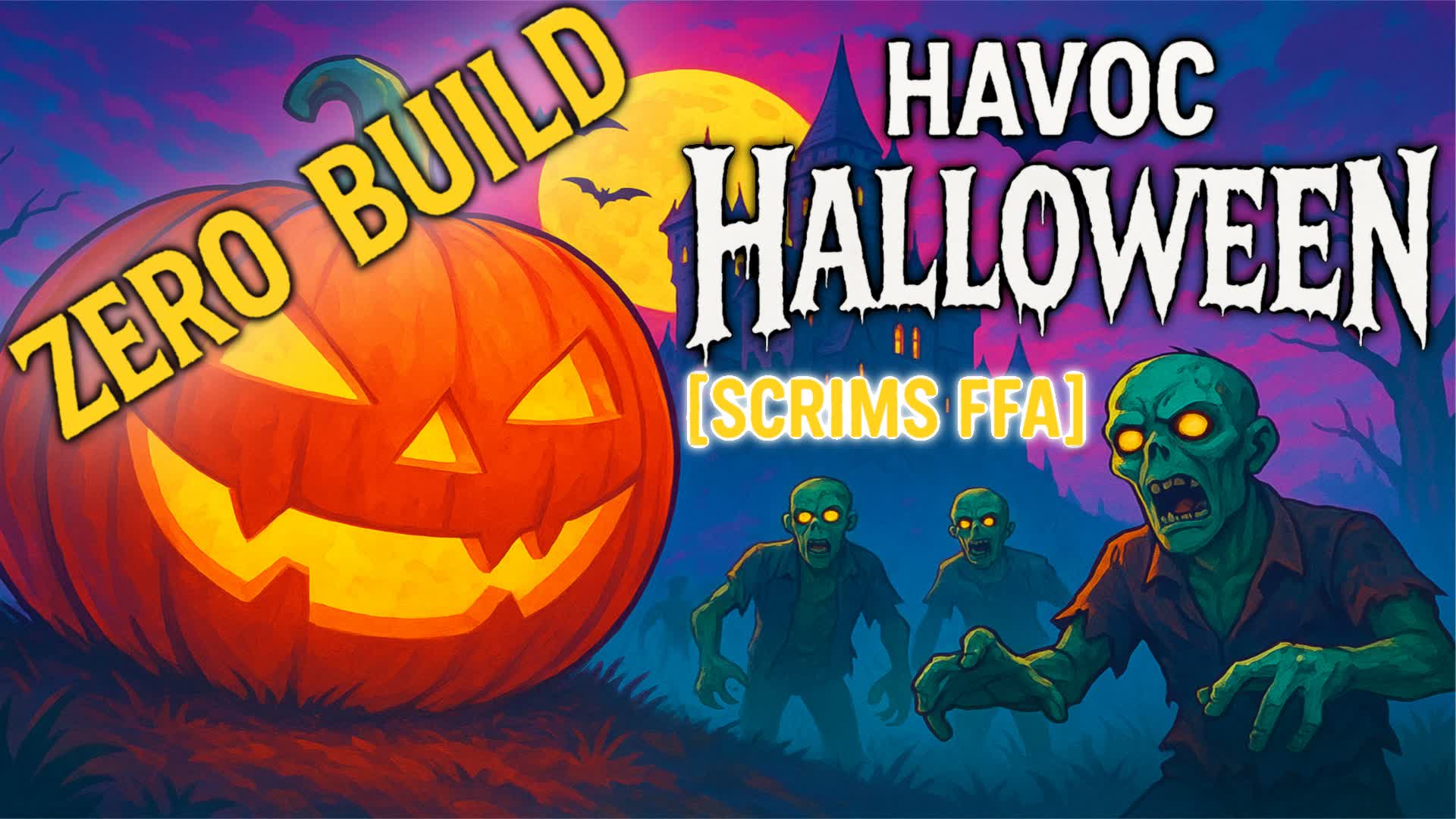 HAVOC HALLOWEEN [SCRIMS FFA] ZERO BUILD