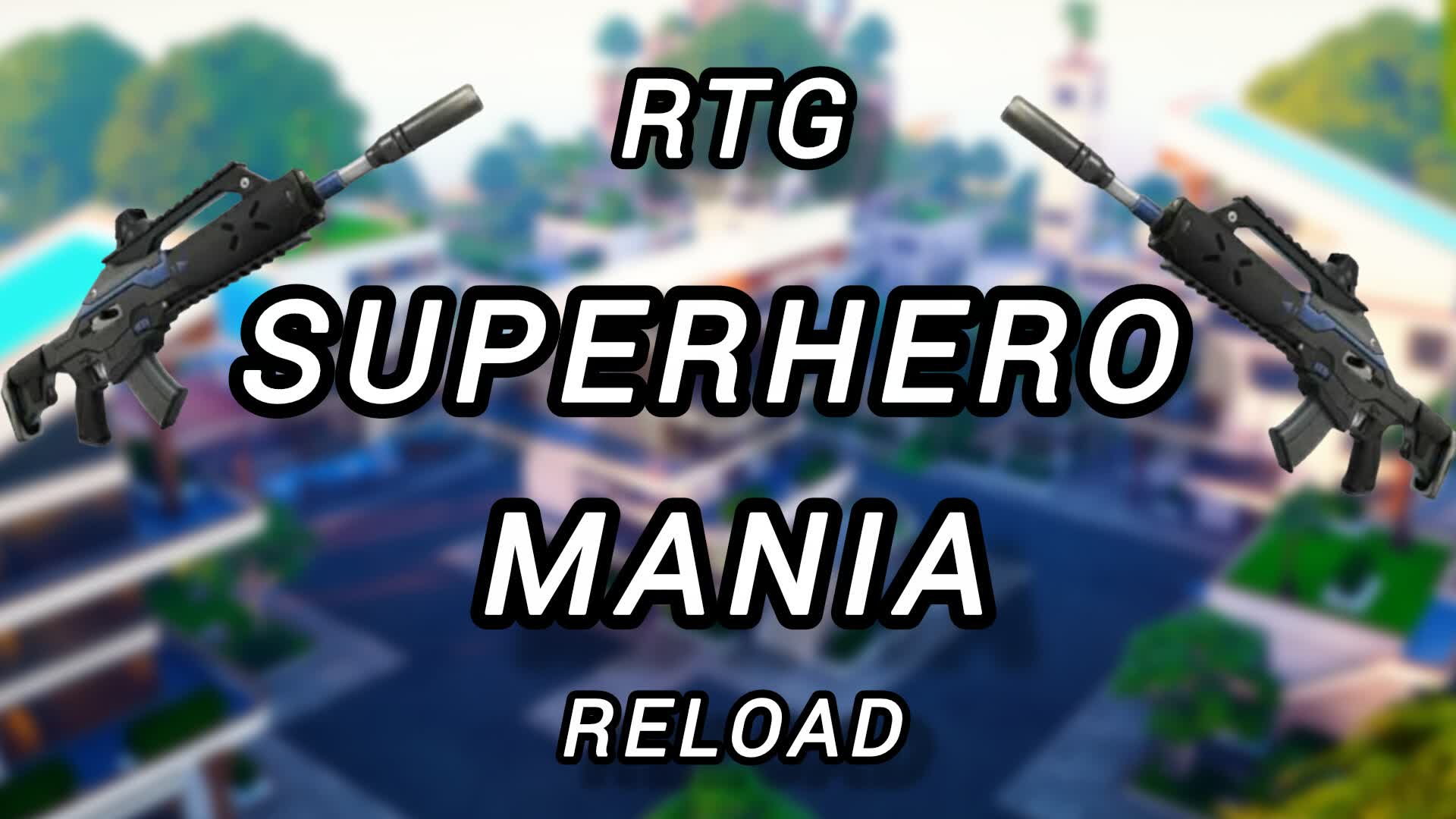 RTG RELOAD - SUPERHERO MANIA SEASON 1