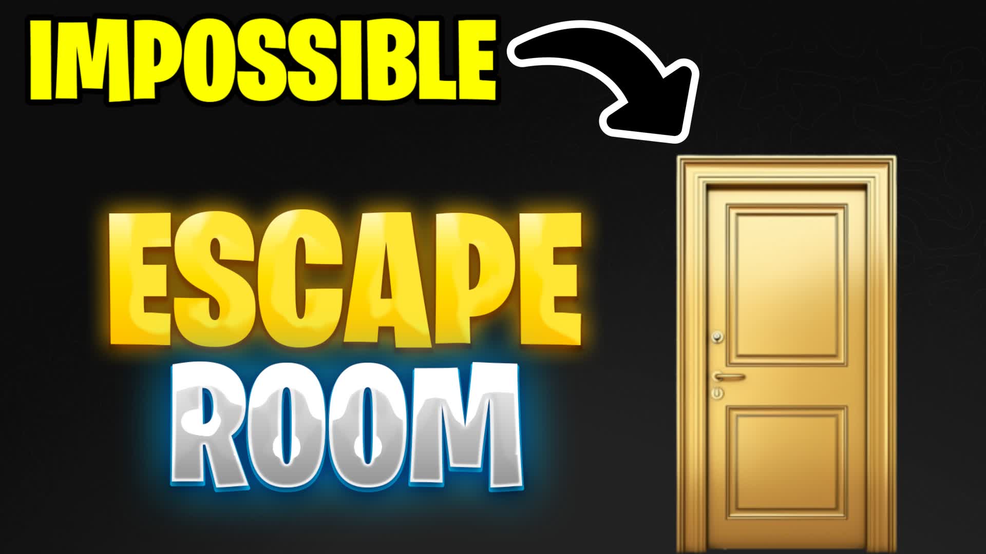 IMPOSSIBLE ESCAPE ROOM