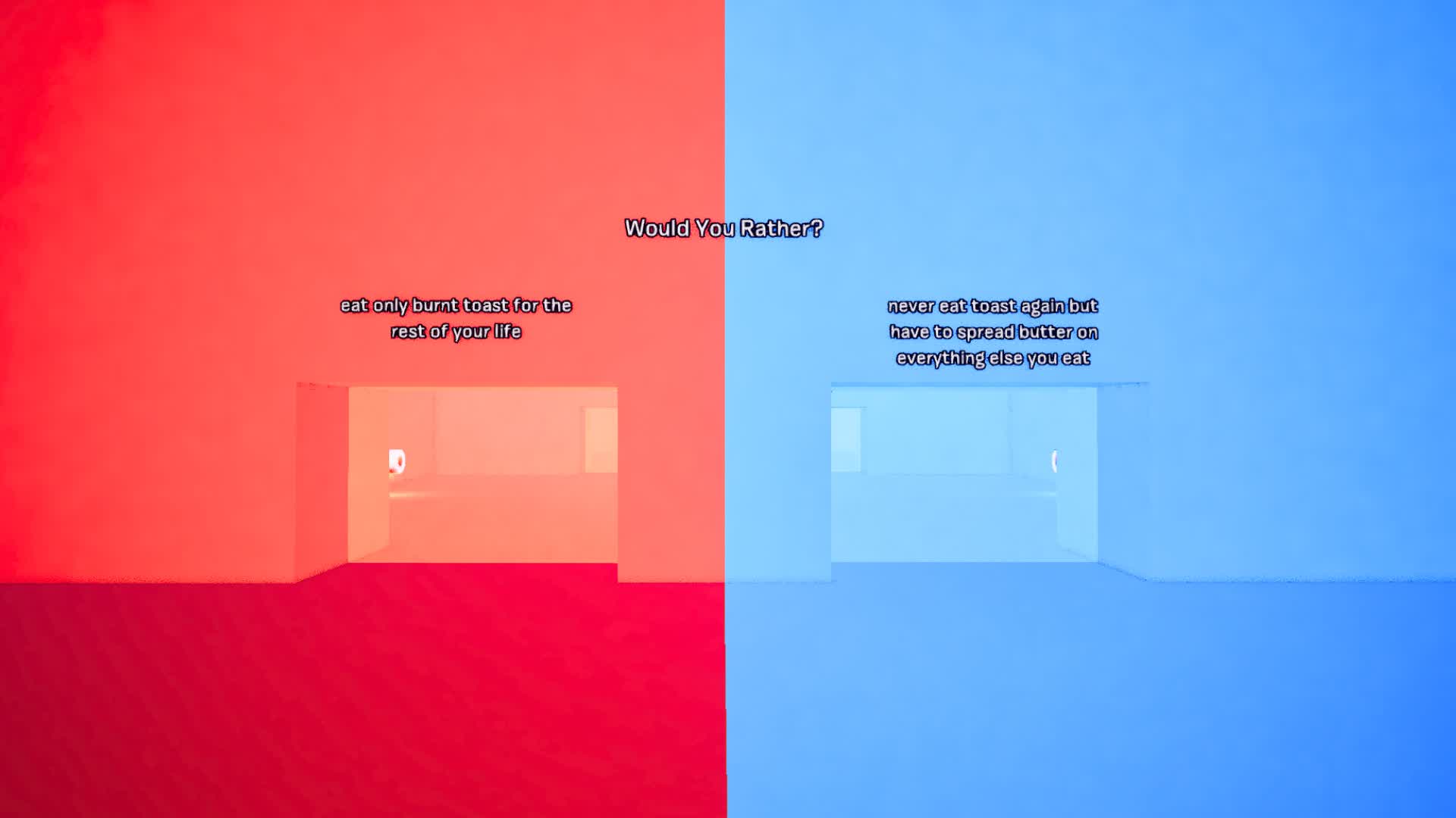 Would You Rather?