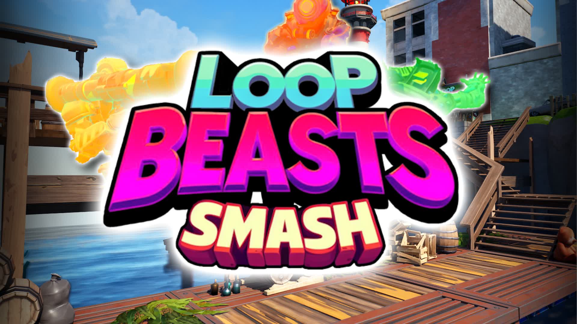 // LOOP BEASTS SMASH //