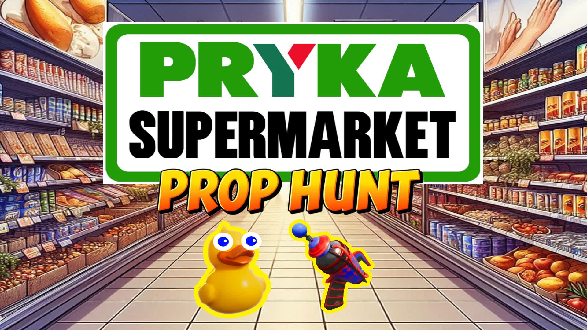 ESCONDITE PRYKA SUPERMARKET / PROP HUNT