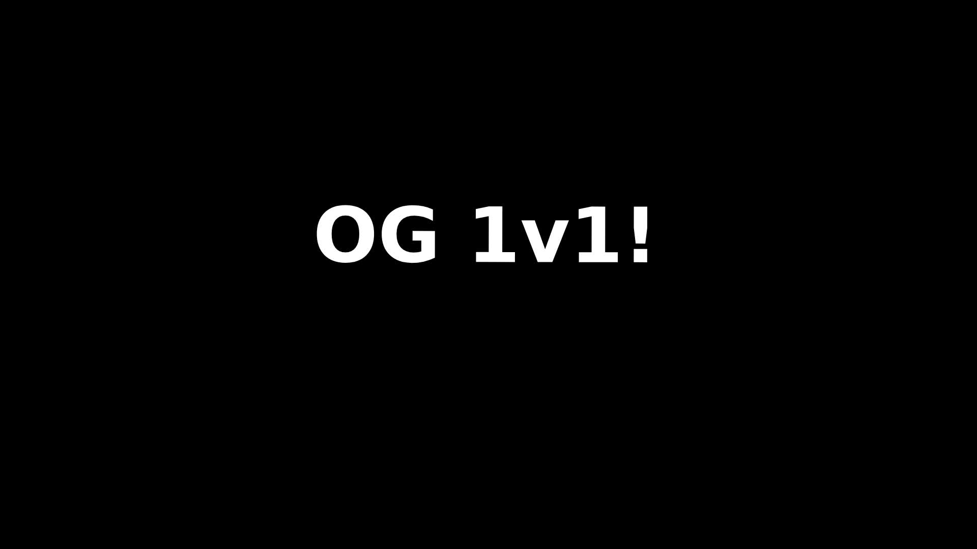 OG 1v1 +