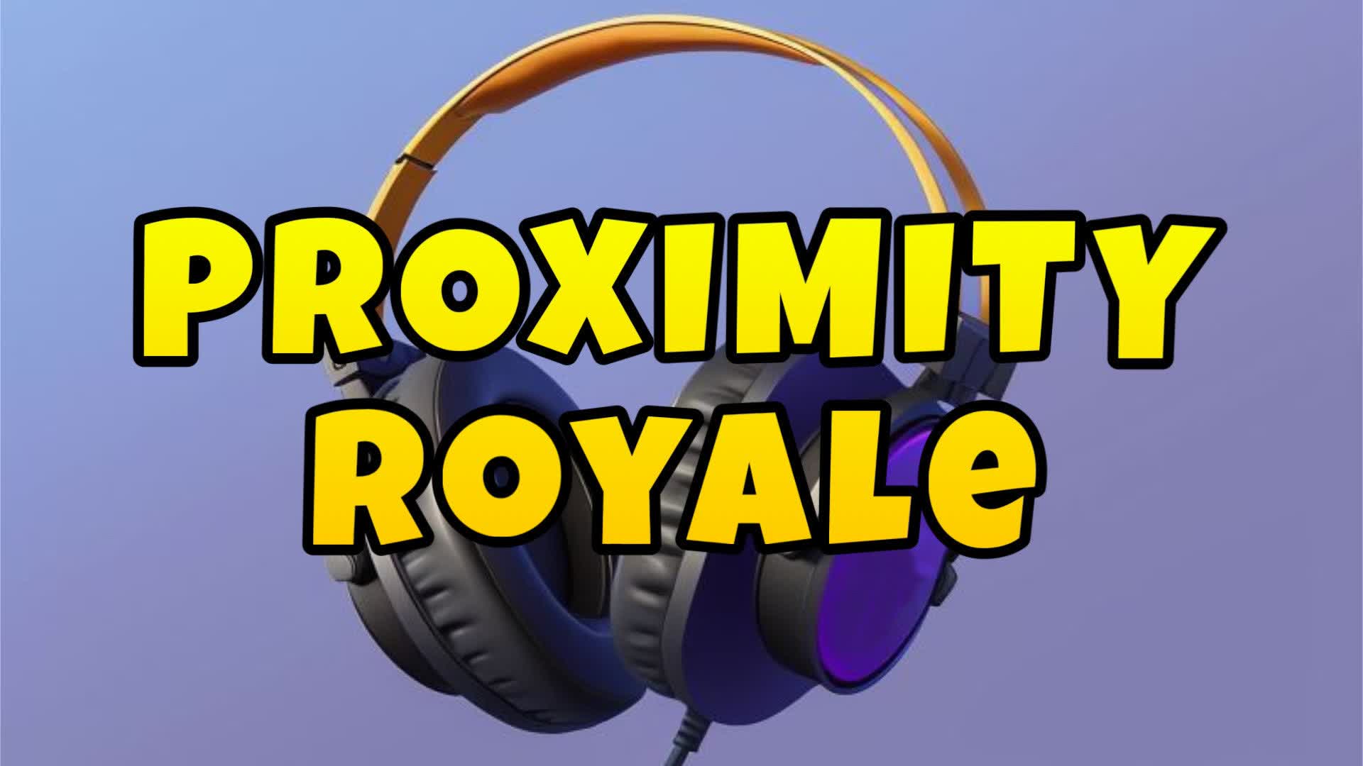 Proximity Royale 🔊