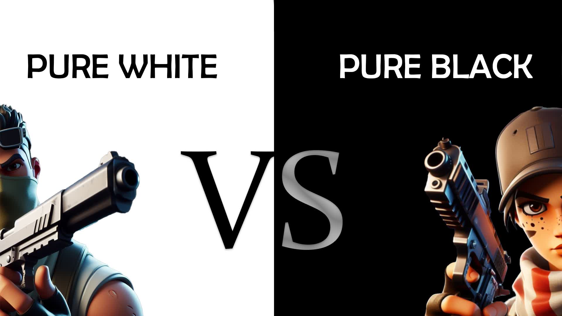 PURE BLACK VS PURE WHITE