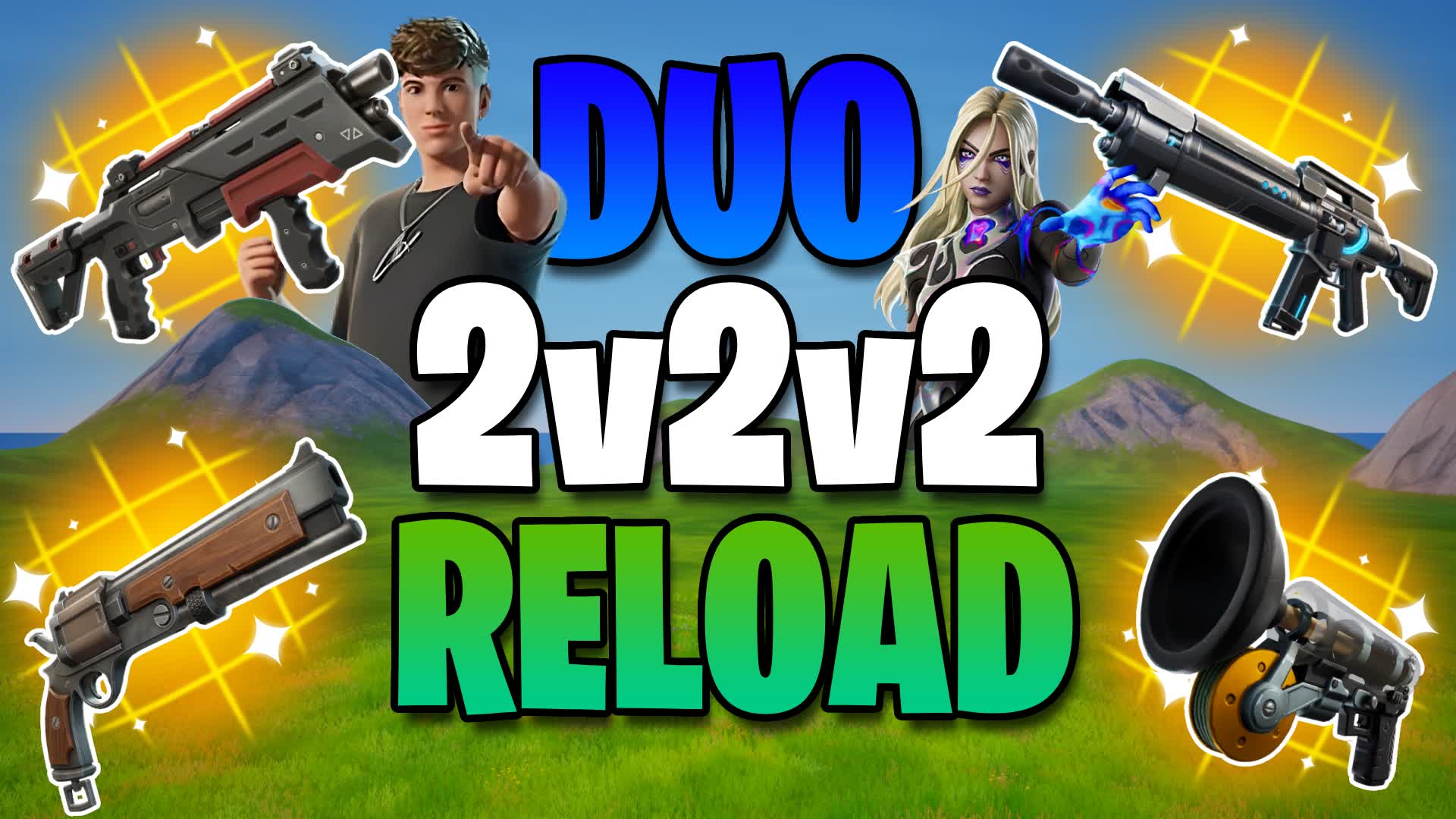 DUO 2V2V2 RELOAD