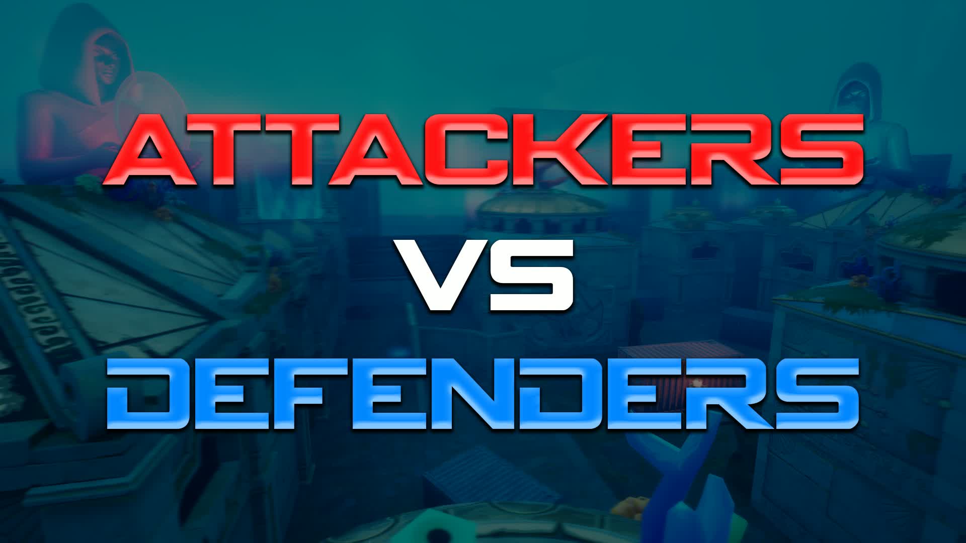 🔴Attackers VS Defenders🔵