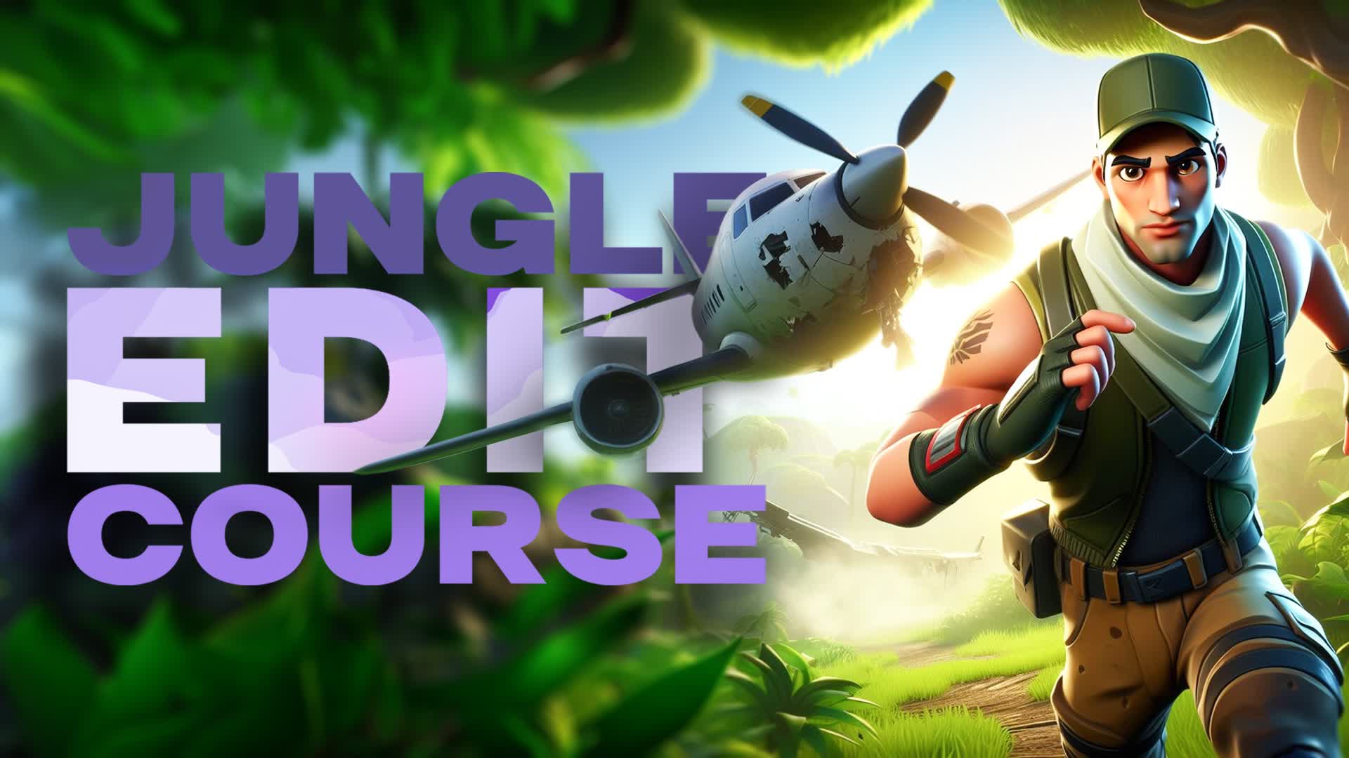 JUNGLE EDIT COURSE 📝