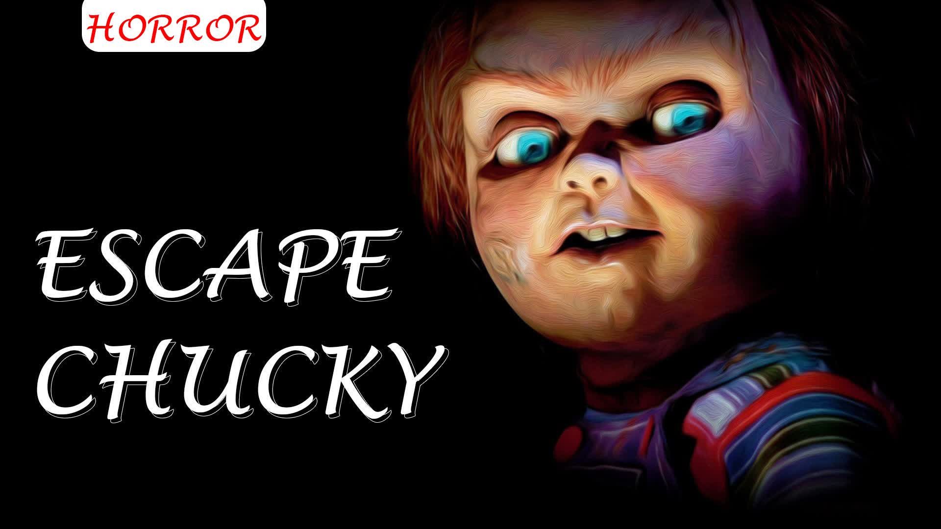 [HORROR] ESCAPE CHUCKY